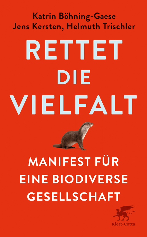 Rettet die Vielfalt! - Katrin Böhning-Gaese, Jens Kersten, Helmuth Trischler