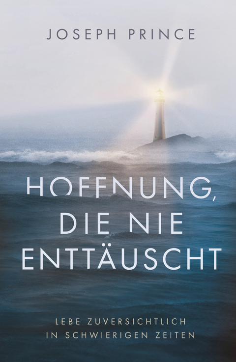 Hoffnung, die nie enttäuscht - Joseph Prince