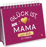 Glück ist, eine Mama wie dich zu haben - 