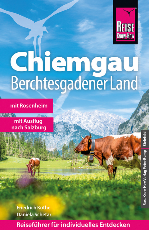 Reise Know-How Reiseführer Chiemgau, Berchtesgadener Land - Friedrich Köthe, Daniela Schetar