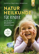 Naturheilkunde für Kinder - Bühring, Ursel; Ell-Beiser, Helga; Girsch, Michaela