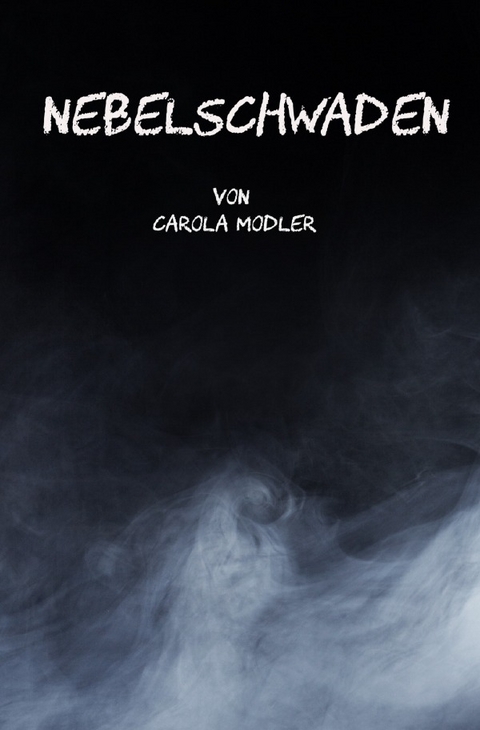 Nebelschwaden - CAROLA MODLER