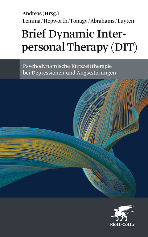 Brief Dynamic Interpersonal Therapy (DIT) - Alessandra Lemma, Peter Fonagy, Deborah Abrahams, Patrick Luyten, Mary Hepworth