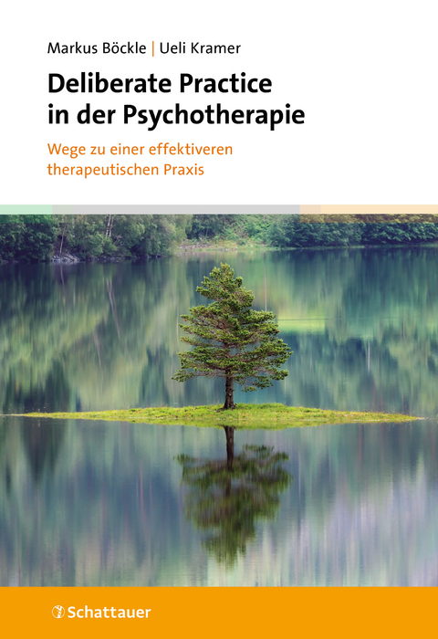 Deliberate Practice in der Psychotherapie - Markus Böckle, Ueli Kramer