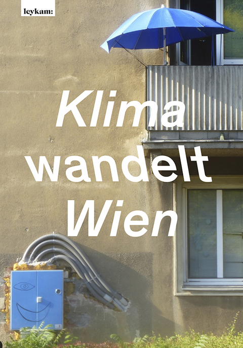 Klima wandelt Wien - Astrid Göttche, Hans-Peter Hutter