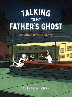 Talking to My Father's Ghost - Alex Krokus