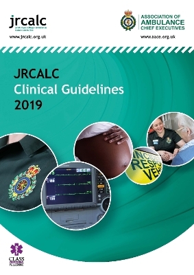 JRCALC Clinical Guidelines 2019 -  Association of Ambulance Chief Executives,  Joint Royal Colleges Ambulance Liaison Committee