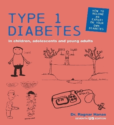 Type 1 Diabetes in Children, Adolescents and Young Adults - 7th US edition - Ragnar Hanas