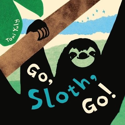 Go, Sloth, Go! - Toni Yuly