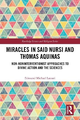 Miracles in Said Nursi and Thomas Aquinas - Edmund Michael Lazzari