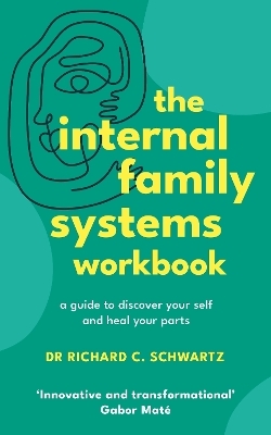 The Internal Family Systems Workbook - Richard Schwartz