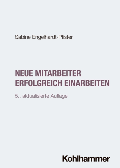 Neue Mitarbeiter erfolgreich einarbeiten - Sabine Engelhardt-Pfister