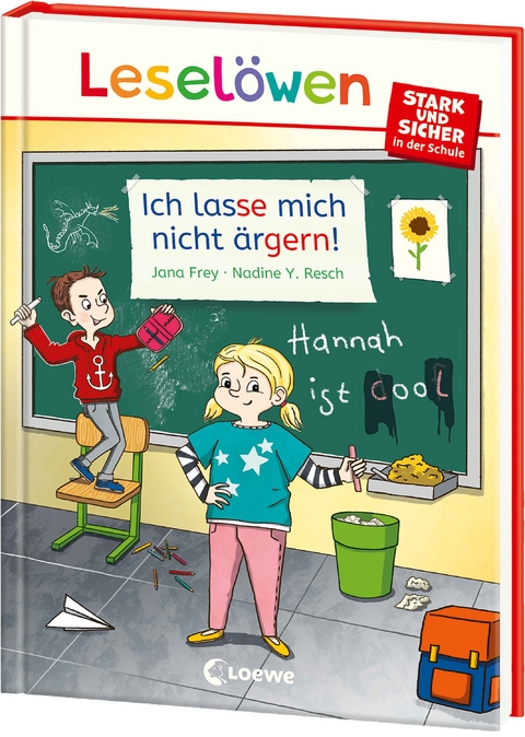 Leselöwen - stark und sicher in der Schule - Ich lasse mich nicht ärgern! - Jana Frey