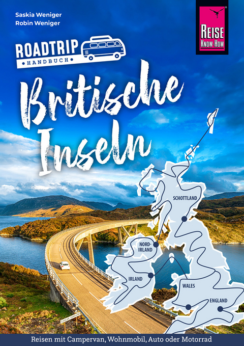 Reise Know-How Roadtrip Handbuch Britische Inseln - Saskia Weniger, Robin Weniger