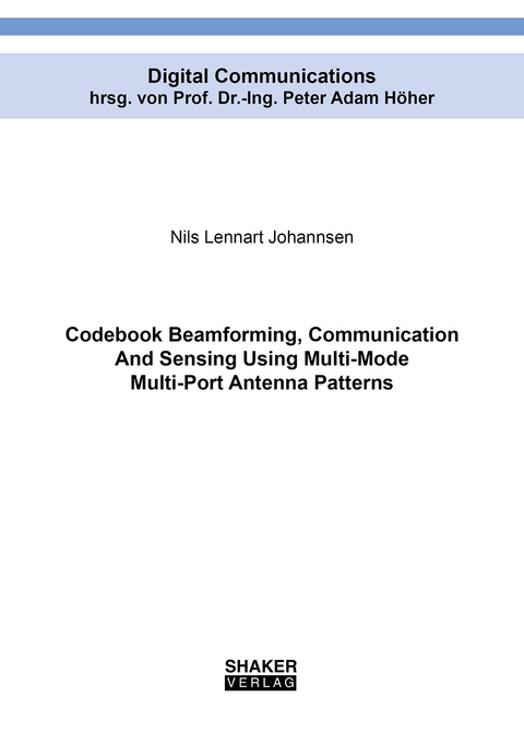 Codebook Beamforming, Communication And Sensing Using Multi-Mode Multi-Port Antenna Patterns - Nils Lennart Johannsen