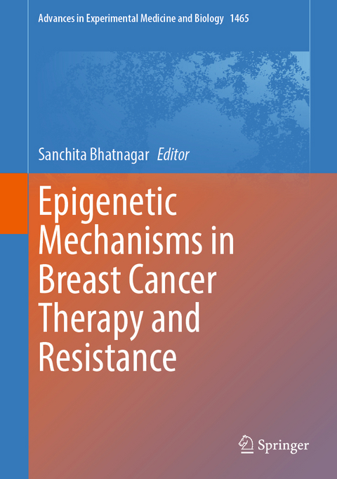 Epigenetic Mechanisms in Breast Cancer Therapy and Resistance - 