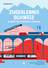 Zugerlebnis Schweiz - Diccon Bewes