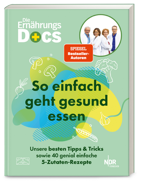 Die Ernährungs-Docs – So einfach geht gesund essen - Matthias Riedl, Viola Andresen, Jörn Klasen, Silja Schäfer