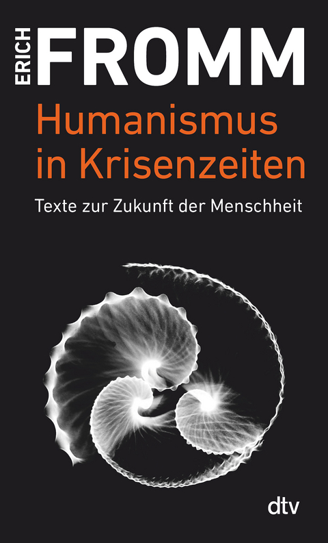 Humanismus in Krisenzeiten - Erich Fromm