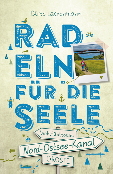 Nord-Ostsee-Kanal. Radeln für die Seele - Bürte Lachenmann