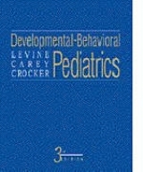 Developmental Behavioral Pediatrics - Levine, Melvin D.; Carey, William B.; Crocker, Allen C.