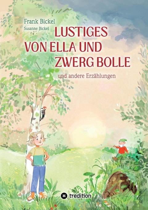 Lustiges von Ella und Zwerg Bolle - Frank Bickel, Susanne Bickel