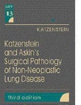 Katzenstein and Askin's Surgical Pathology of Non-neoplastic Lung Disease - Katzenstein, Anna-Luise A.; Askin, Frederic B.