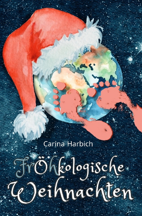 Fröhkologische Weihnachten - Carina Harbich