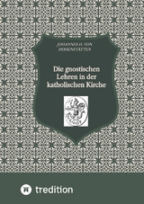 Die gnostischen Lehren in der katholischen Kirche - Johannes H. von Hohenstätten