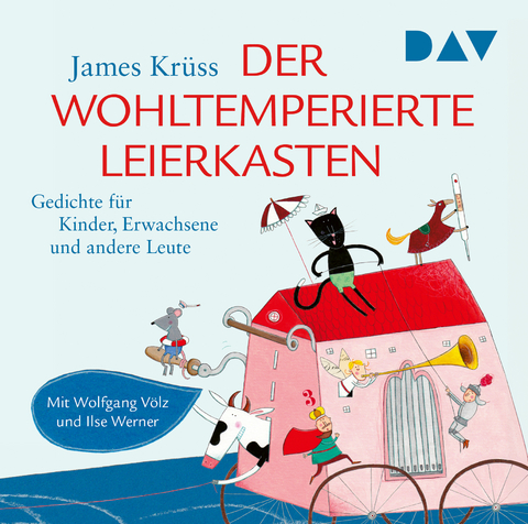 Der wohltemperierte Leierkasten. Gedichte für Kinder, Erwachsene und andere Leute - James Krüss