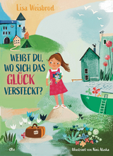 Weißt du, wo sich das Glück versteckt? - Lisa Weisbrod