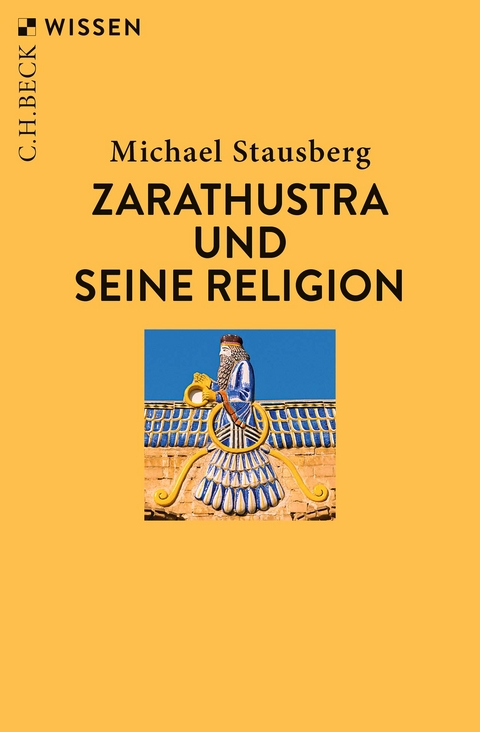 Zarathustra und seine Religion - Michael Stausberg