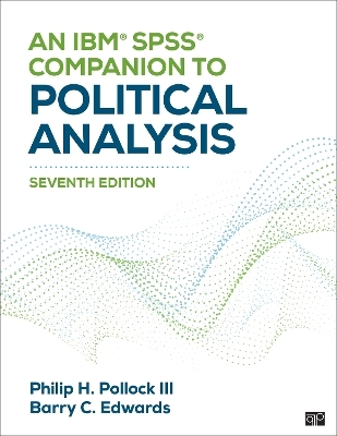 An IBM® SPSS® Companion to Political Analysis - Philip H. Pollock, Barry Clayton Edwards