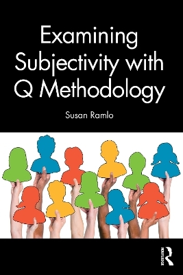 Examining Subjectivity with Q Methodology - Susan Ramlo