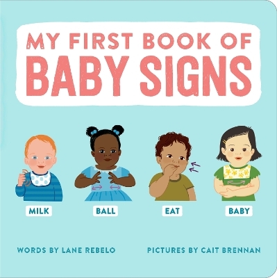 My First Book of Baby Signs - Lane Rebelo