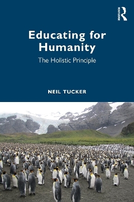 Educating for Humanity - Neil Tucker