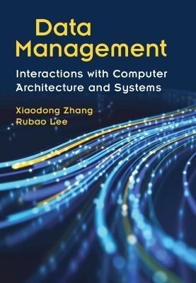 Data Management - Xiaodong Zhang, Rubao Lee