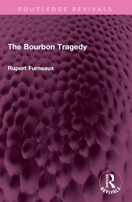 The Bourbon Tragedy - Rupert Furneaux