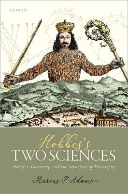 Hobbes's Two Sciences - Marcus P. Adams