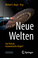 Neue Welten - Star Trek als humanistische Utopie? - 