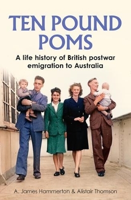 ‘Ten Pound Poms’ - A. James Hammerton, Alistair Thomson