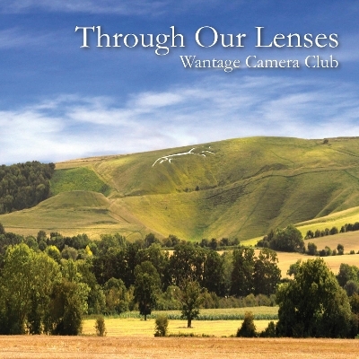 Through Our Lenses -  Wantage Camera Club