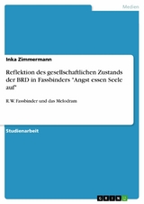 Reflektion des gesellschaftlichen Zustands der BRD in Fassbinders 'Angst essen Seele auf' -  Inka Zimmermann