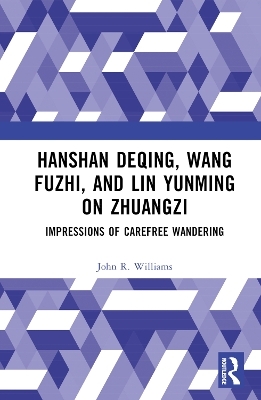 Hanshan Deqing, Wang Fuzhi, and Lin Yunming on Zhuangzi - John R. Williams