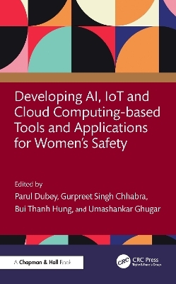 Developing AI, IoT and Cloud Computing-based Tools and Applications for Women’s Safety - 