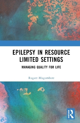 Epilepsy in Resource Limited Settings - Rugare Mugumbate