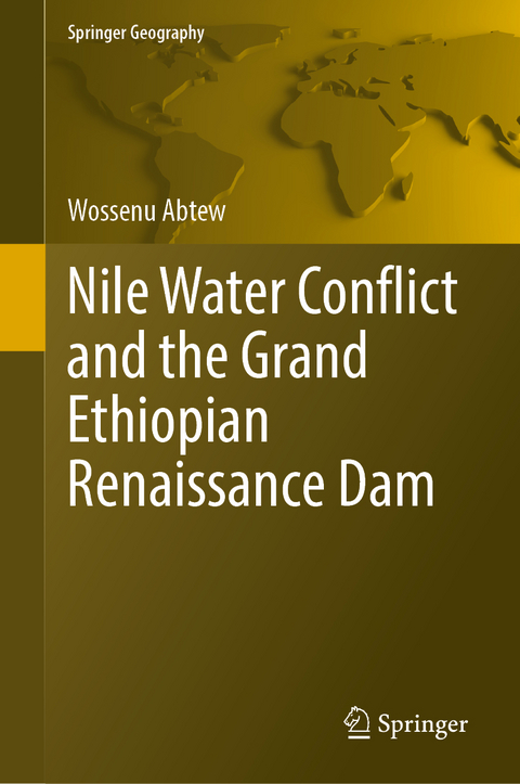 Nile Water Conflict and the Grand Ethiopian Renaissance Dam - Wossenu Abtew