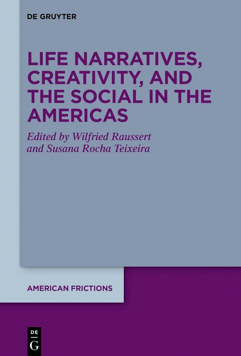 Life Narratives, Creativity, and the Social in the Americas - 