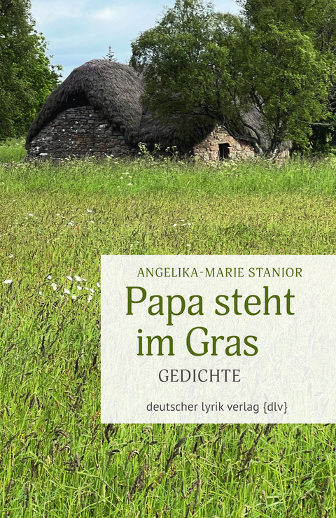 Papa steht im Gras - Angelika-Marie Stanior