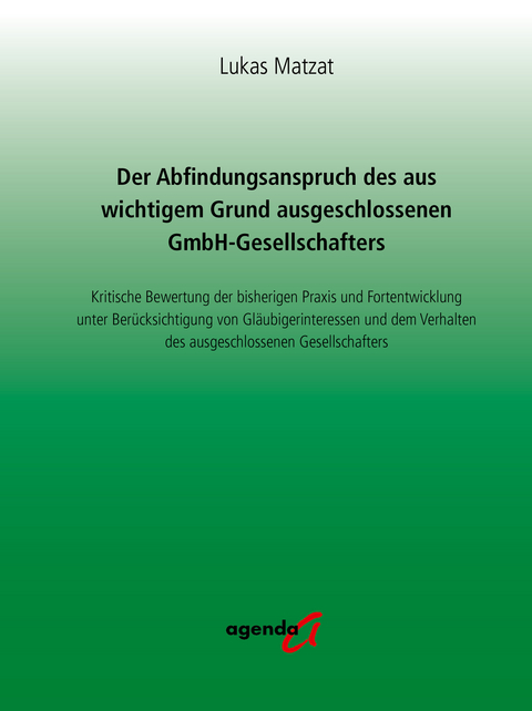 Der Abfindungsanspruch des aus wichtigem Grund ausgeschlossenen GmbH-Gesellschafters - Lukas Matzat